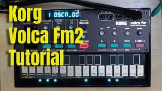KORG Volca Fm2 Tutorial